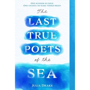 The Last True Poets of the Sea - by  Julia Drake (Paperback) - 1 of 1