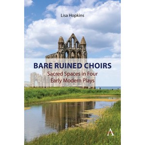 Bare Ruined Choirs - by  Lisa Hopkins (Paperback) - 1 of 1