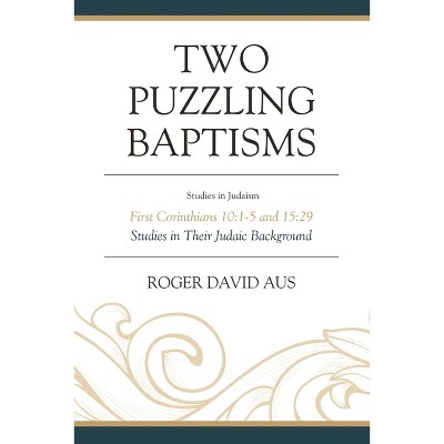 Two Puzzling Baptisms - (Studies in Judaism) by  Roger David Aus (Paperback)