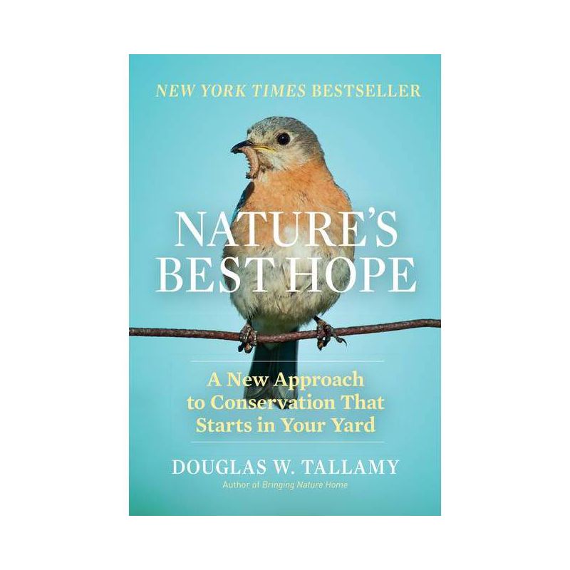 Nature's Best Hope - by  Douglas W Tallamy (Hardcover), 1 of 2