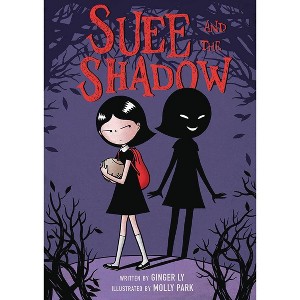 Suee And The Shadow - By Ginger Ly ( Paperback ) - 1 of 4