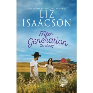 Fifth Generation Cowboy - (Three Rivers Ranch Romance(tm)) by  Liz Isaacson (Paperback) - 1 of 1