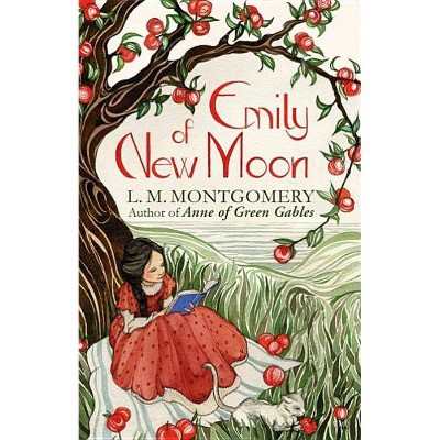 Emily of New Moon - (Emily Trilogy) by  L M Montgomery (Paperback)