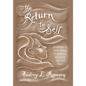 The Return to Self - by  Audrey Lee Ramsey (Hardcover) - 1 of 1