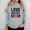Simply Sage Market Women's Graphic Sweatshirt Loud and Proud Basketball Mom - 2 of 3