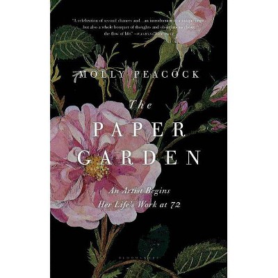 The Paper Garden - by  Molly Peacock (Paperback)