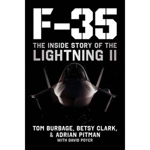 F-35 - by  Tom Burbage & Betsy Clark & Adrian Pitman & David Poyer (Hardcover) - 1 of 1