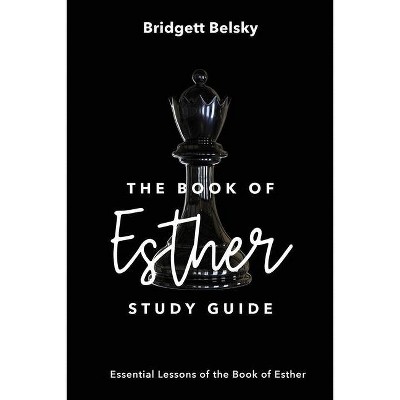 The Book of Esther Study Guide - by  Bridgett Belsky (Paperback)