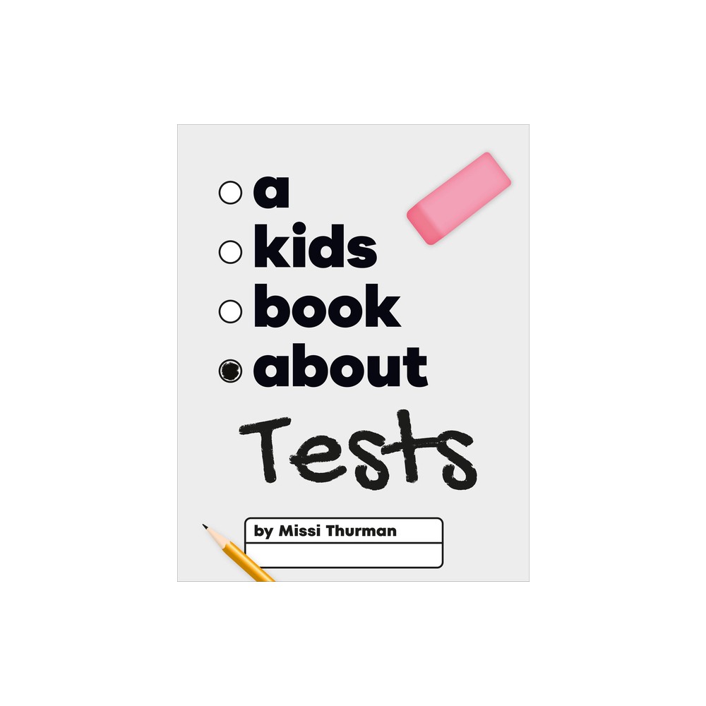 A Kids Book about Tests - by Missi Thurman (Hardcover)