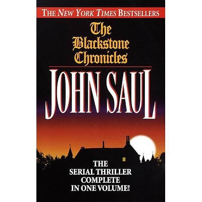 The Blackstone Chronicles - by  John Saul (Paperback)