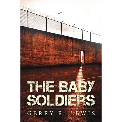 The Baby Soldiers - by  Gerry R Lewis (Paperback)