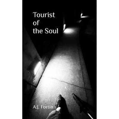 Tourist of the Soul - by  Aj Fortin (Paperback)