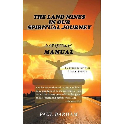 The Land Mines in Our Spiritual Journey - by  Paul Barham (Hardcover)