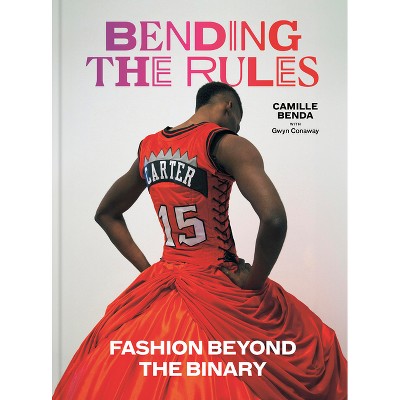 Bending the Rules - by  Camille Benda & Gwyn Conaway (Hardcover)