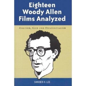 Eighteen Woody Allen Films Analyzed - by  Sander H Lee (Paperback) - 1 of 1