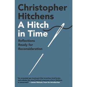 A Hitch in Time - by  Christopher Hitchens (Hardcover) - 1 of 1