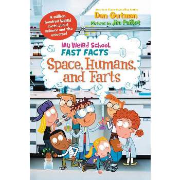 My Weird School Fast Facts: Space, Humans, and Farts - by  Dan Gutman (Paperback)