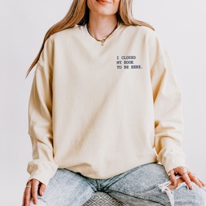 Simply Sage Market Embroidered I Closed My Book To Be Here Lightweight Garment Dyed Sweatshirt - 1 of 4