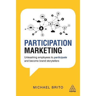 Participation Marketing - by  Michael Brito (Hardcover)