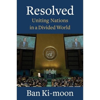 Resolved - by  Ban Ki-moon (Hardcover)
