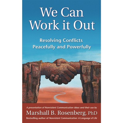 We Can Work It Out - (Nonviolent Communication Guides) by  Marshall B Rosenberg (Paperback)