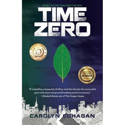 Time Zero - (The Time Zero Tirilogy) by  Carolyn Cohagan (Paperback)