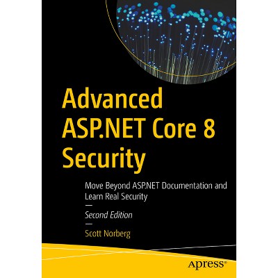 Advanced ASP.NET Core 8 Security - 2nd Edition by  Scott Norberg (Paperback)