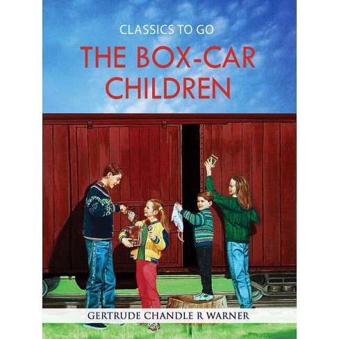 Box-Car Children - (Classics to Go) by  Gertrude Chandler R Warner (Paperback) - image 1 of 1