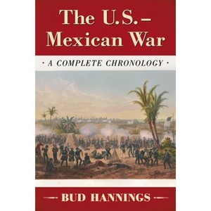 The U.S.-Mexican War - by  Bud Hannings (Paperback) - 1 of 1