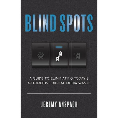 Blind Spots - by  Jeremy Anspach (Paperback)