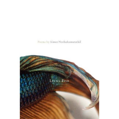 Lucky Fish - by  Aimee Nezhukumatathil (Paperback)