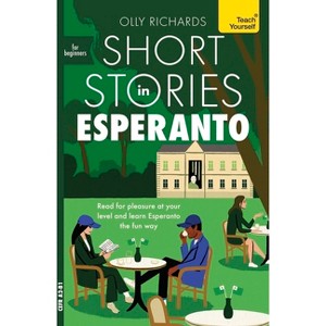 Short Stories in Esperanto for Beginners - by  Olly Richards (Paperback) - 1 of 1
