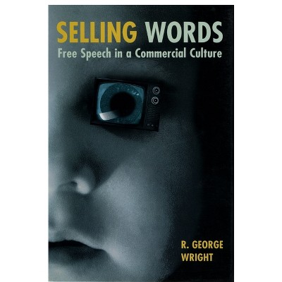 Selling Words - (Critical America) by  R George Wright (Hardcover)