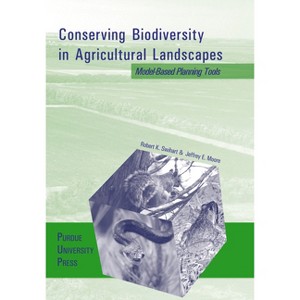 Conserving Biodiversity in Agricultural Landscapes - by  Robert K Swihart & Jeffrey E Moore (Hardcover) - 1 of 1