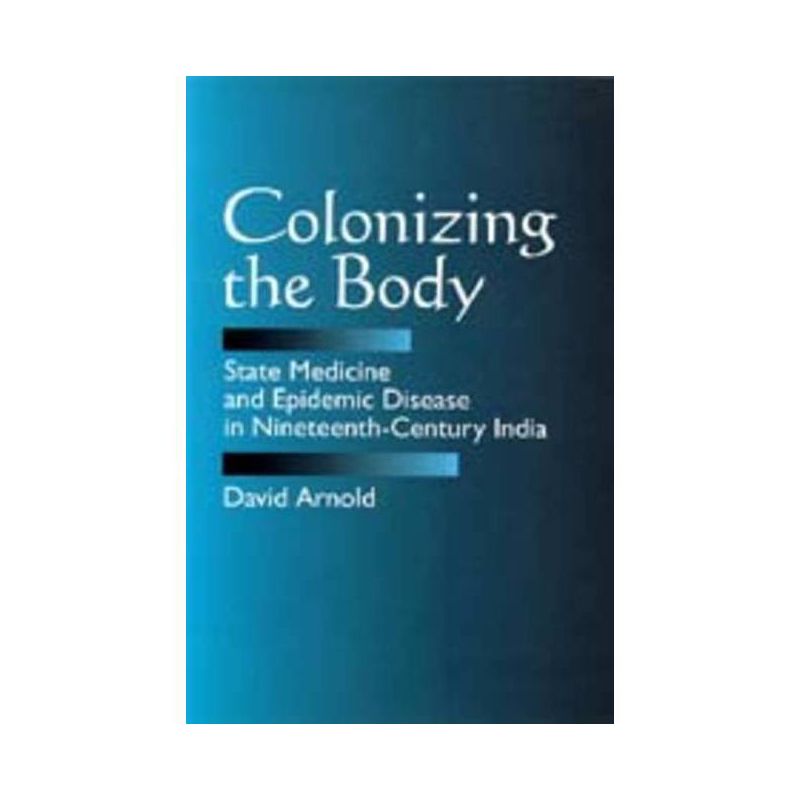 Colonizing the Body - by  David Arnold (Paperback), 1 of 2