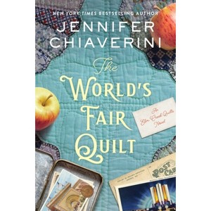 The World's Fair Quilt - (ELM Creek Quilts) by Jennifer Chiaverini - 1 of 1