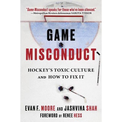 Game Misconduct - by  Evan F Moore & Jashvina Shah (Hardcover)