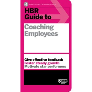 HBR Guide to Coaching Employees (HBR Guide Series) - by  Harvard Business Review (Paperback) - 1 of 1
