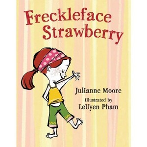 Freckleface Strawberry - by  Julianne Moore (Hardcover) - 1 of 1