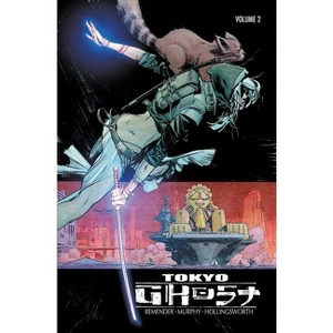 Tokyo Ghost, Volume 2 - by  Rick Remender (Paperback) - 1 of 1