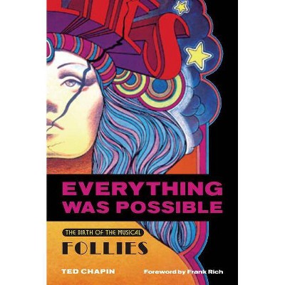 Everything Was Possible - (Applause Books) by  Ted Chapin (Paperback)