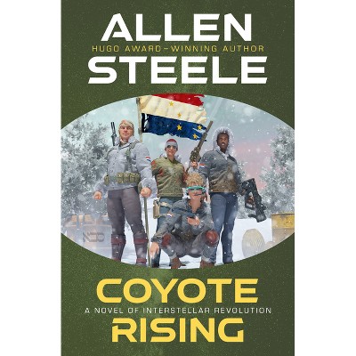Coyote Rising - by  Allen Steele (Paperback)