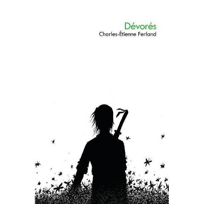 Dévorés - by  Charles-Étienne Ferland (Paperback)