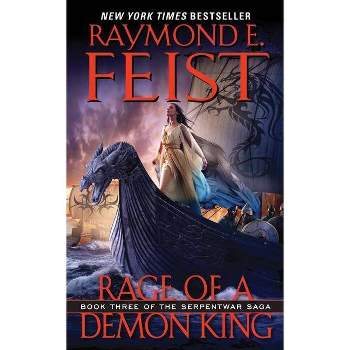Rage of a Demon King - (Serpentwar Saga) by  Raymond E Feist (Paperback)