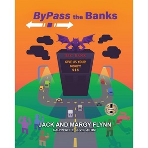 Bypass the Banks - by  Jack Flynn & Margy Flynn (Paperback) - 1 of 1