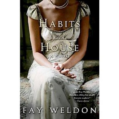 Habits of the House (Paperback) by Fay Weldon