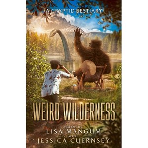 Weird Wilderness - by  Jessica Guernsey & CL Fors (Paperback) - 1 of 1