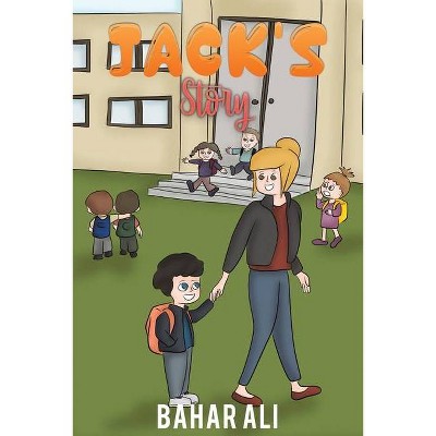 Jack's Story - by  Bahar Ali (Paperback)