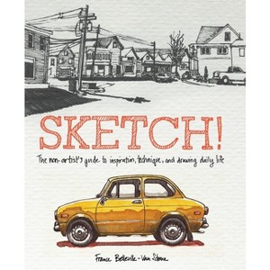 Sketch! - by  France Belleville-Van Stone (Paperback) - 1 of 1