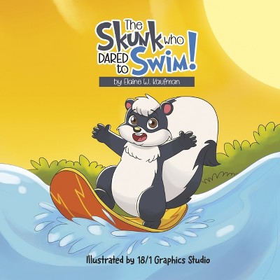 The Skunk Who Dared to Swim - by  Elaine W Kaufman (Paperback)